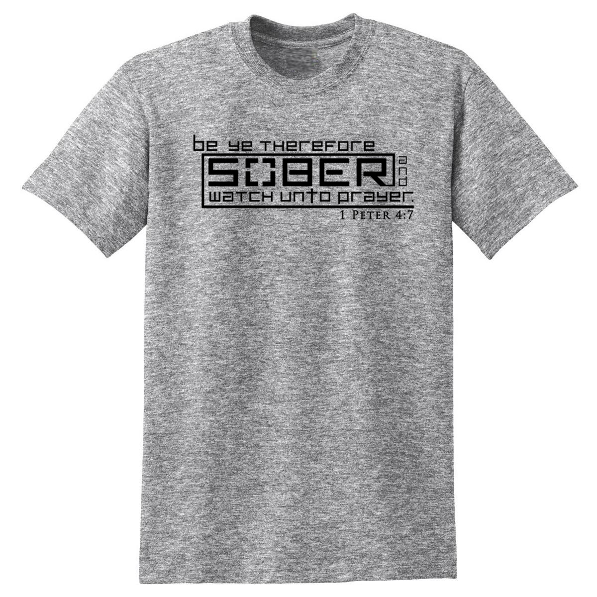 BE SOBER and Watch Unto Prayer 1 Peter 4:7 - Sport Grey