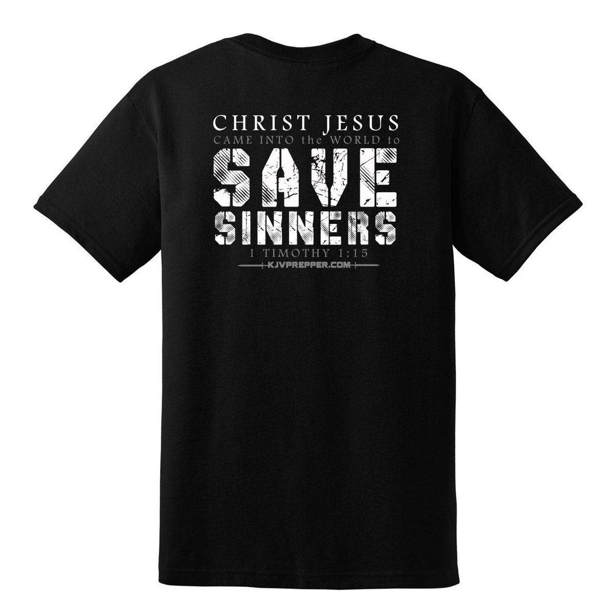 Christ Jesus Came Into The World To Save Sinners T-Shirt Christ Jesus Came Into The World To Save Sinners T-Shirt