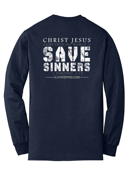 Christ Jesus Came Into The World To Save Sinners T-Shirt Christ Jesus Came Into The World To Save Sinners T-Shirt